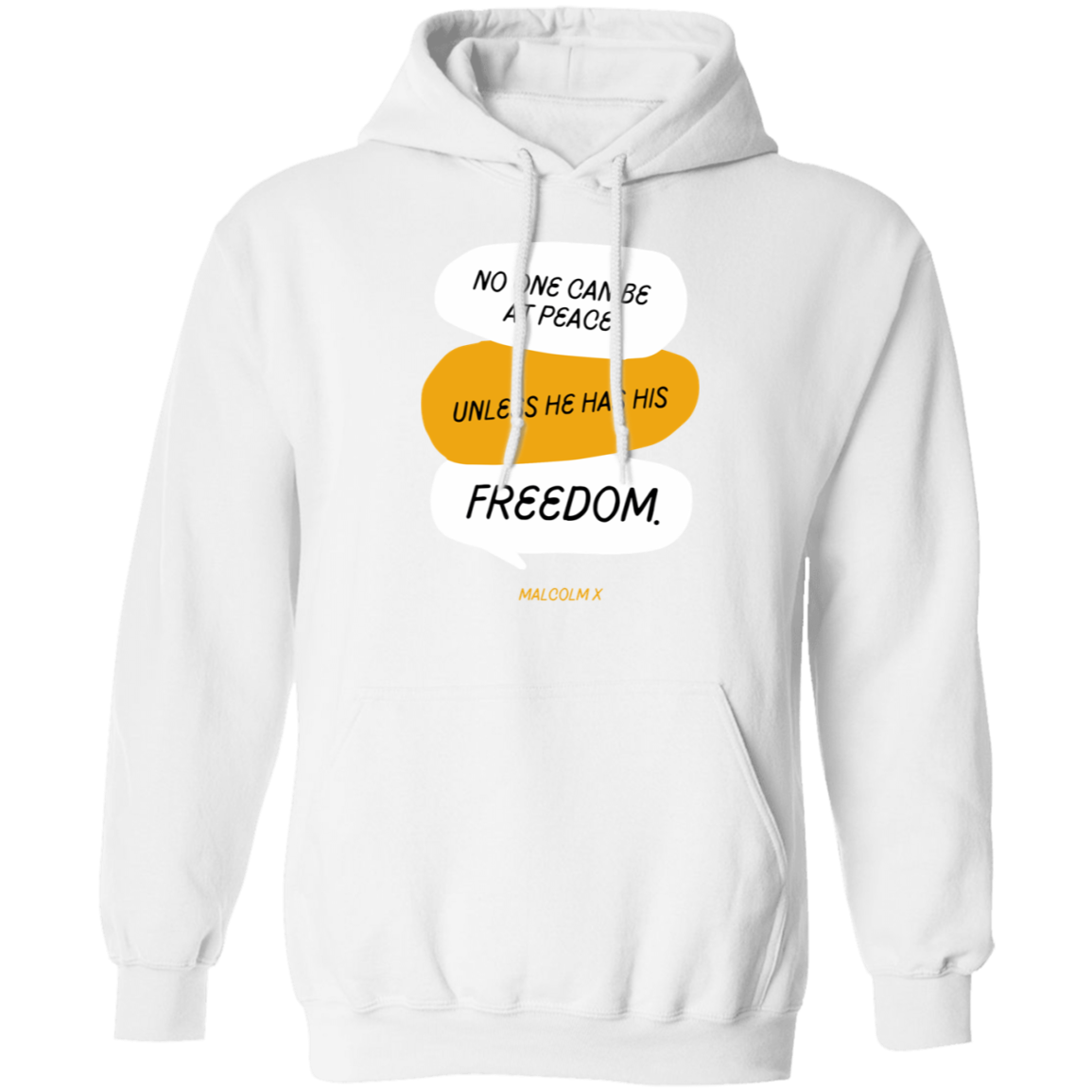 No one can be at Peace Unless He Has FREEDOM - Pullover Hoodie