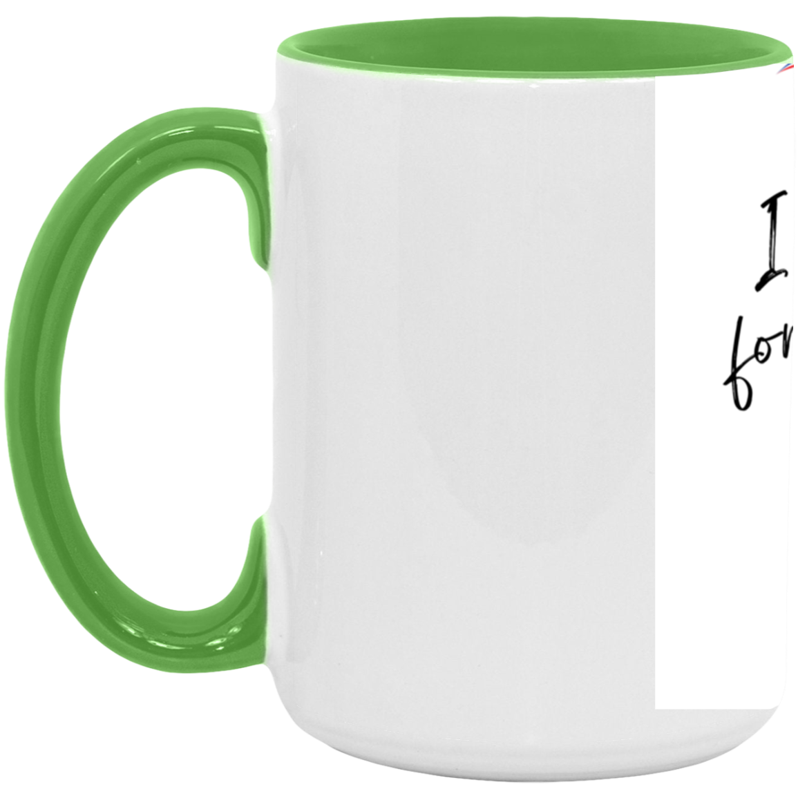 Funny Quote-15oz. Accent Mug