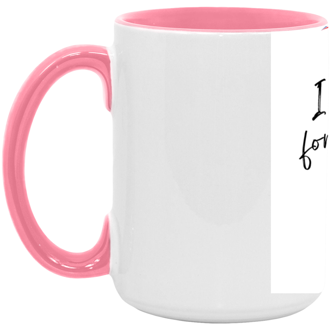 Funny Quote-15oz. Accent Mug