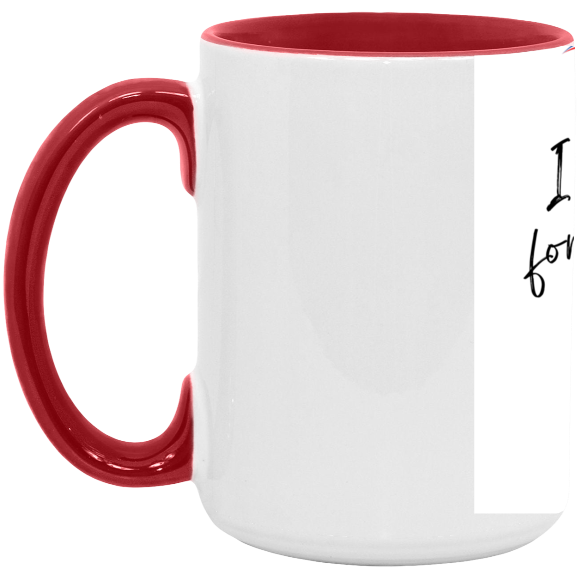Funny Quote-15oz. Accent Mug