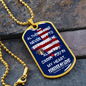 TO THE BRAVE AMERICA- GOODBUY-Dog Tag