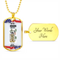 NOT ALL HEROES WEAR HATS - THEY WEAR DOG TAG