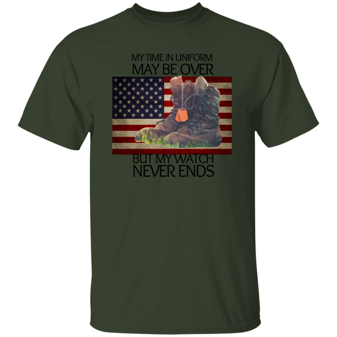 #4-My Time In Uniform May Be Over But My Watch Never Ends-T-SHIRT