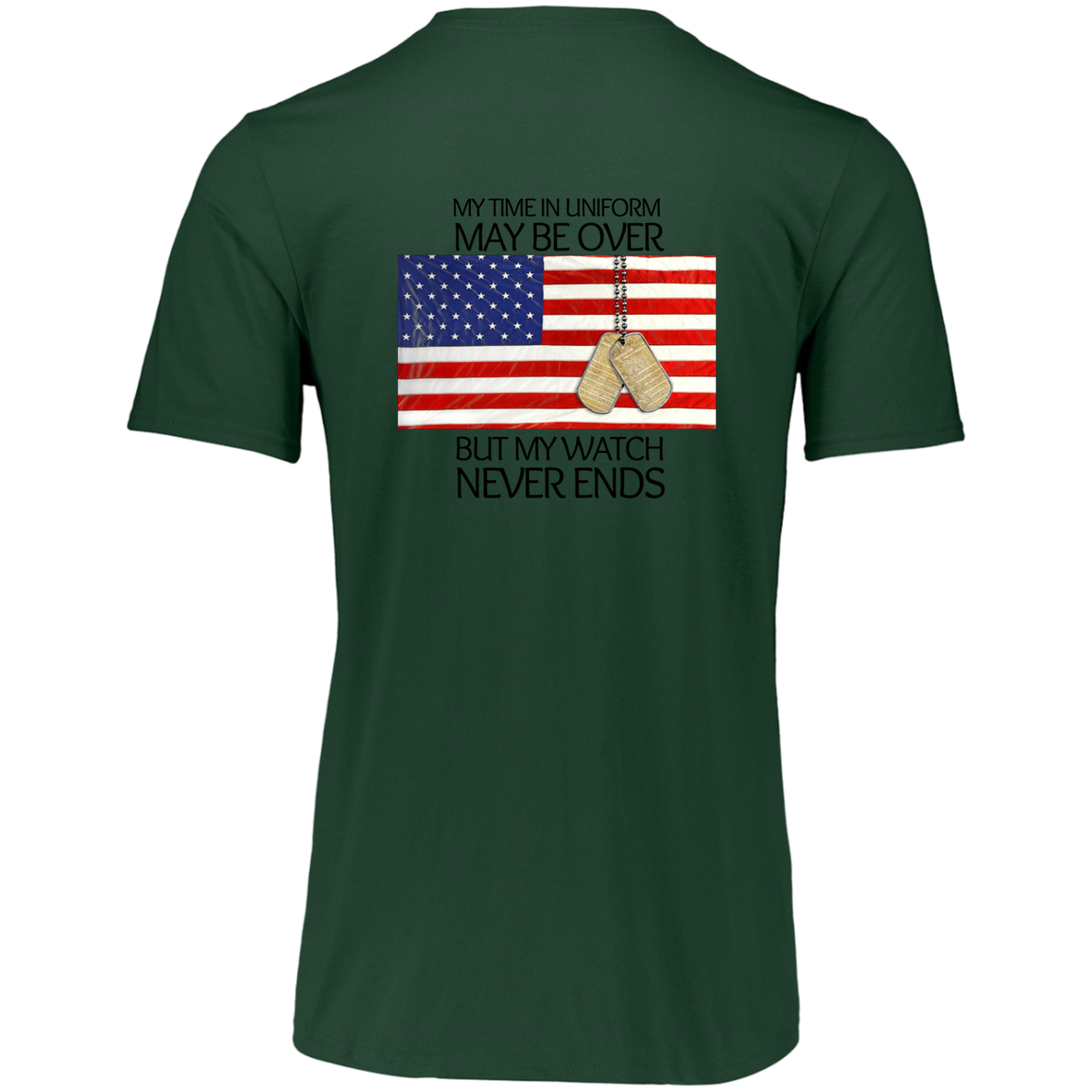 #1-My Time in Uniform May Be Over but My Watch Never Ends-T-Shirt