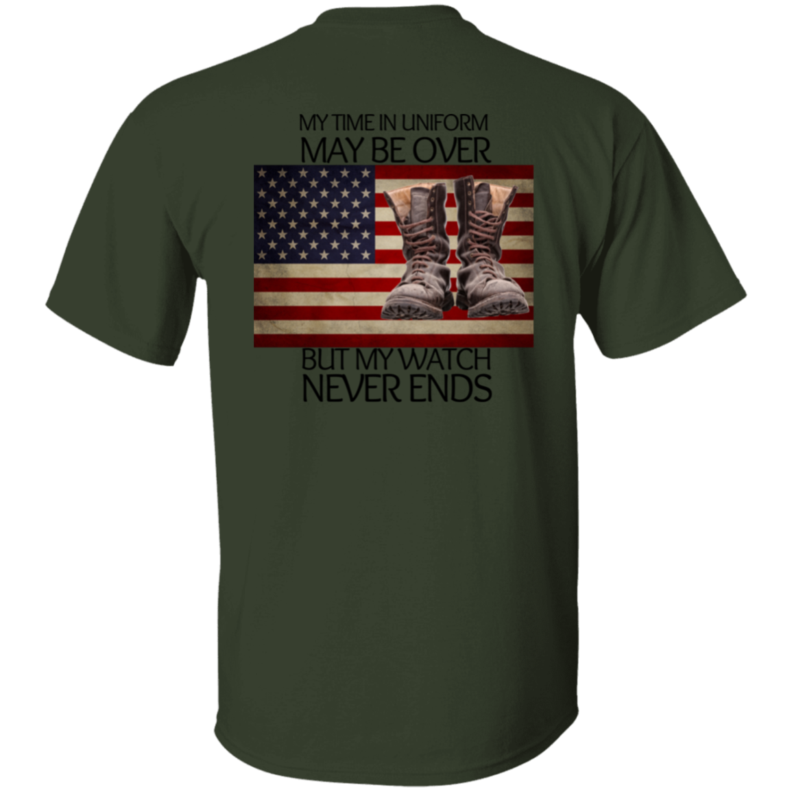 #5-My Time In Uniform May Be Over But My Watch Never Ends-T-SHIRT