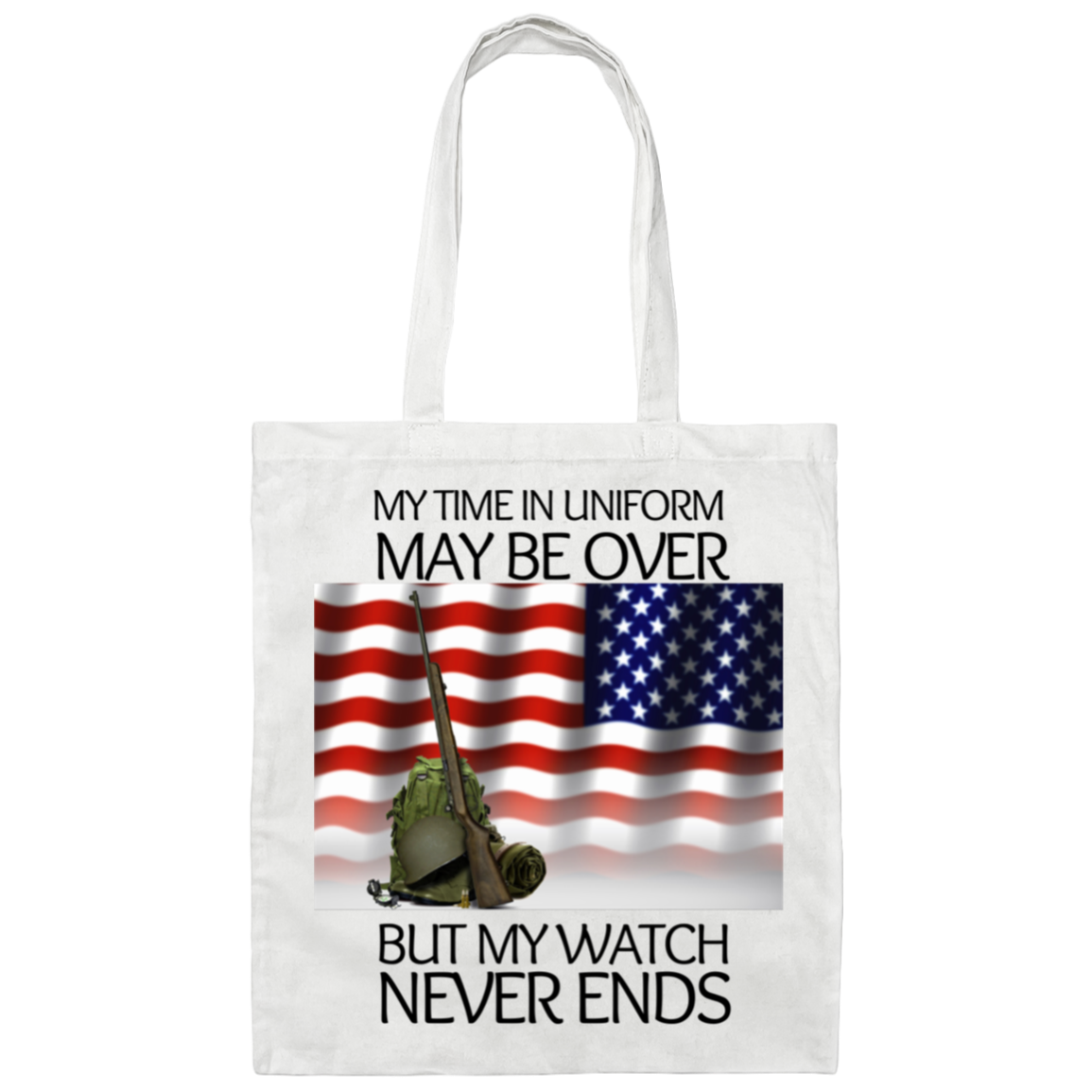 My Time In Uniform may be over but my watch never ends- Cotton Canvas Bag-Tote