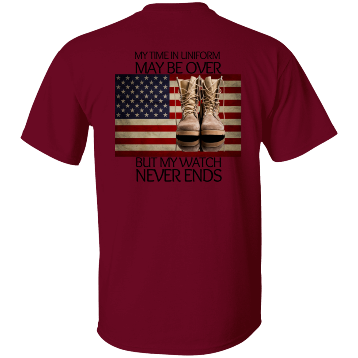 #6-My Time In Uniform May Be Over But My Watch Never Ends-T-SHIRT