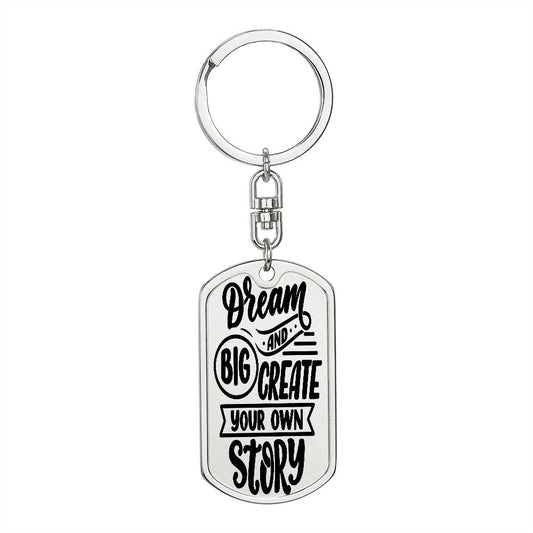 DREAM BIG AND CREATE YOUR OWN STORY-DOG TAG