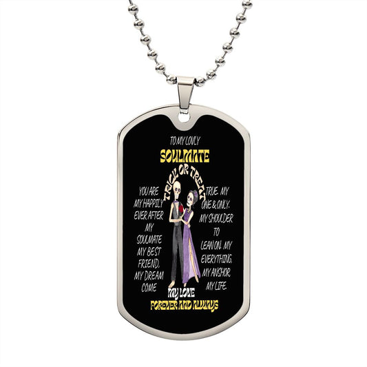 To My Lovely Soulmate-Trick Treat-Military DOG TAG