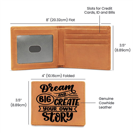DREAM BIG AND CREATE YOUR OWN STORY-GRAPHIC LEATHER WALLET