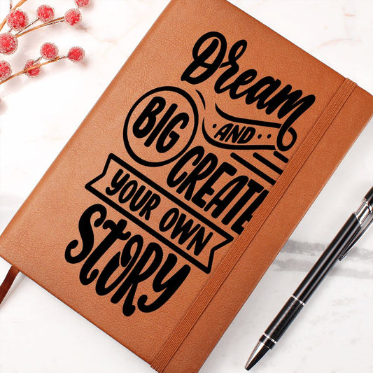 DREAM BIG AND CREATE YOUR OWN STORY-GRAPHIC JOURNAL
