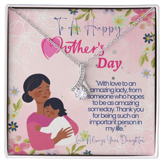 To An Amazing Mother- You're an Important Person-Alluring Beauty Necklace
