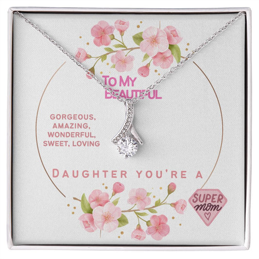 To My Beautiful Daughter- You're an Important Person-Alluring Beauty Necklace