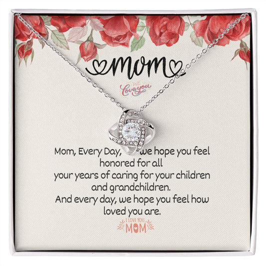 Mom, We Love You- Hope You Feel Love- Love Knot Necklace