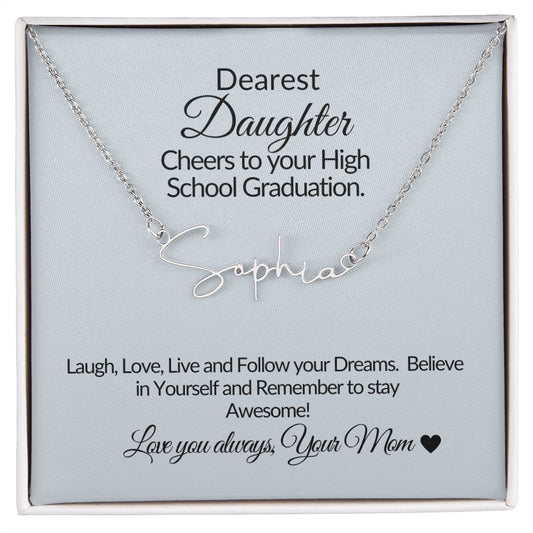 DEAREST DAUGHTER-Cheers to your Graduation-Signature Style Name Necklace!