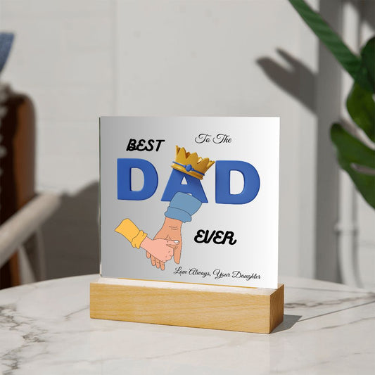 TO THE BEST DAD EVER-LOVE DAUGHTER-Square Acrylic Plaque! 💕