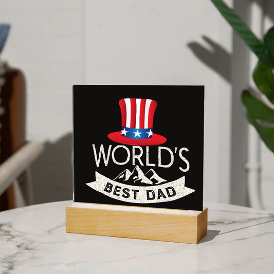 WORLD'S BEST DAD- Square Acrylic Plaque!