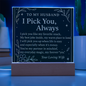 Acrylic Plaque for Husband - I Pick You Always - Anniversary Gift
