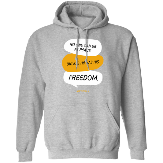 No one can be at Peace Unless He Has FREEDOM - Pullover Hoodie