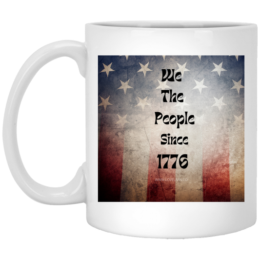 We The People Since 1776- 11 oz. White Mug