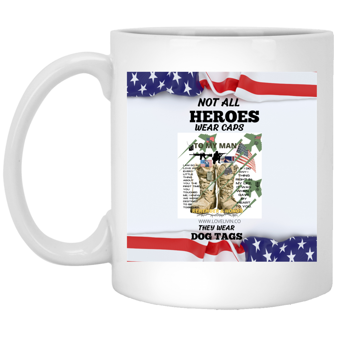 NOT ALL HEROES WEAR HATS -S/W Dog Tags-11 oz. White Mug