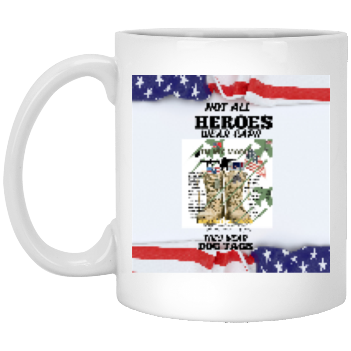 Not All Heroes Wear Hat S/W Dog Tag-11 oz. White Mug