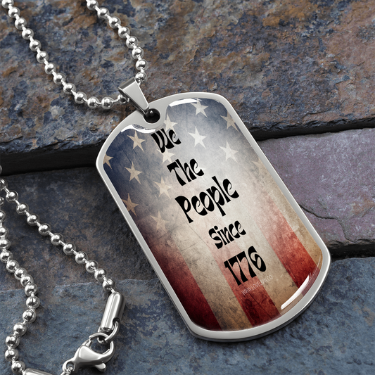 WE THE PEOPLE SINCE 1776-DOG TAG