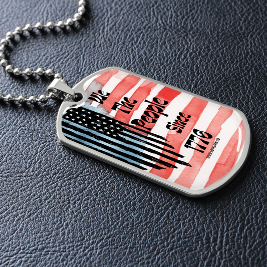 WE THE PEOPLE SINCE 1776 -DOG TAG