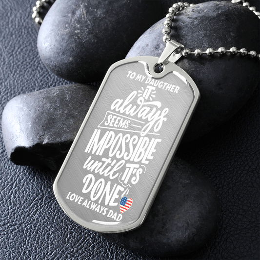 To My Daughter - Always - Dog Tag