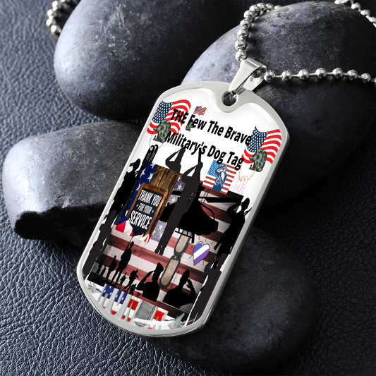 THE  Few The Brave - Military's Dog Tag