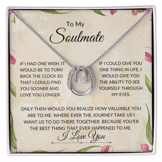 To My Soulmate  -Destiny - Pure Luck -Necklace. L