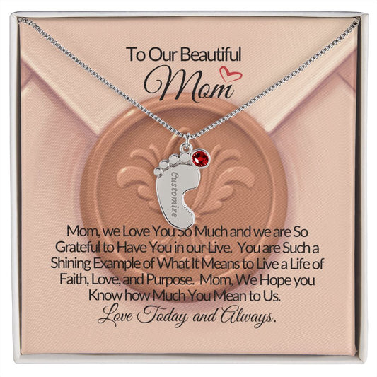 To Our Beautiful Mom-We Love U So Much- Custom Baby Feet Necklace with Birthstone