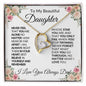 TO MY BEAUTIFUL DAUGHTER-BEST- Forever Love Necklace